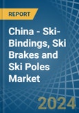 China - Ski-Bindings, Ski Brakes and Ski Poles - Market Analysis, Forecast, Size, Trends and Insights- Product Image