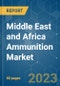 Middle East and Africa Ammunition Market - Growth, Trends, COVID-19 Impact, and Forecasts (2023-2028) - Product Image