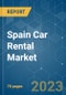 Spain Car Rental Market - Growth, Trends, COVID-19 Impact, and Forecasts (2023-2028) - Product Image