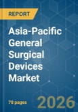 Asia-Pacific General Surgical Devices - Market Share Analysis, Industry Trends & Statistics, Growth Forecasts (2026-2031)- Product Image