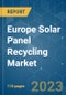 Europe Solar Panel Recycling Market - Growth, Trends, and Forecasts (2023-2028) - Product Thumbnail Image