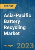 Asia-Pacific Battery Recycling Market - Growth, Trends, and Forecasts (2023-2028)- Product Image