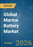 Global Marine Battery - Market Share Analysis, Industry Trends & Statistics, Growth Forecasts (2026-2031)- Product Image