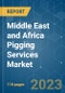 Middle East and Africa Pigging Services Market - Growth, Trends, and Forecasts (2023-2028) - Product Thumbnail Image