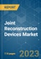 Joint Reconstruction Devices Market - Growth, Trends, and Forecasts (2023-2028) - Product Thumbnail Image