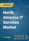North America IT Services Market - Growth, Trends, COVID-19 Impact, and Forecasts (2023-2028) - Product Thumbnail Image