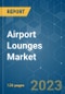 Airport Lounges Market - Growth, Trends, COVID-19 Impact, and Forecasts (2023-2028) - Product Thumbnail Image