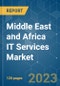 Middle East and Africa IT Services Market - Growth, Trends, COVID-19 Impact, and Forecasts (2023-2028) - Product Image