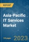 Asia-Pacific IT Services Market - Growth, Trends, COVID-19 Impact, and Forecasts (2023-2028) - Product Thumbnail Image