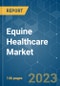 Equine Healthcare Market - Growth, Trends, COVID-19 Impact, and Forecasts (2023-2028) - Product Thumbnail Image