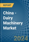 China - Dairy Machinery - Market Analysis, Forecast, Size, Trends and Insights- Product Image