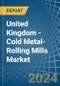 United Kingdom - Cold Metal-Rolling Mills - Market Analysis, Forecast, Size, Trends and Insights - Product Thumbnail Image
