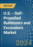 U.S. - Self-Propelled Bulldozers and Excavators - Market Analysis, Forecast, Size, Trends and Insights- Product Image