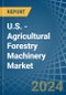 U.S. - Agricultural Forestry Machinery (Lawn or Sportsground Rollers) - Market Analysis, Forecast, Size, Trends and Insights - Product Image