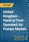 United Kingdom - Hand or Foot-Operated Air Pumps - Market Analysis, Forecast, Size, Trends and Insights - Product Thumbnail Image