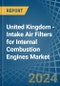 United Kingdom - Intake Air Filters for Internal Combustion Engines - Market Analysis, forecast, Size, Trends and Insights - Product Image