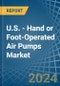 U.S. - Hand or Foot-Operated Air Pumps - Market Analysis, Forecast, Size, Trends and Insights - Product Thumbnail Image