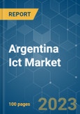 Argentina ICT Market - Growth, Trends, COVID-19 Impact, and Forecasts (2023-2028)- Product Image