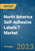 North America Self-Adhesive Labels ? Market - Growth, Trends, COVID-19 Impact, and Forecasts (2023-2028)- Product Image