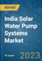India Solar Water Pump Systems Market - Growth, Trends, and Forecasts (2023-2028) - Product Thumbnail Image