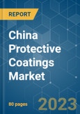 China Protective Coatings Market - Growth, Trends, COVID-19 Impact, and Forecasts (2023-2028)- Product Image