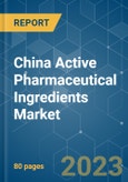 China Active Pharmaceutical Ingredients (API) Market - Growth, Trends, COVID-19 Impact, and Forecasts (2023-2028)- Product Image