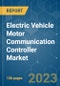 Electric Vehicle Motor Communication Controller Market - Growth, Trends, COVID-19 Impact, and Forecasts (2023-2028) - Product Thumbnail Image