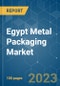 Egypt Metal Packaging Market - Growth, Trends, COVID-19 Impact, and Forecasts (2023-2028) - Product Thumbnail Image