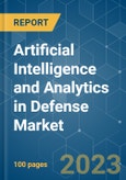 Artificial Intelligence and Analytics in Defense Market - Growth, Trends, COVID-19 Impact, and Forecasts (2023-2028)- Product Image