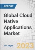 Global Cloud Native Applications Market by Component (Platforms and Services), Deployment Mode, Organization Size, Vertical (BFSI, Healthcare & Life Sciences, and IT & Telecom) and Region - Forecast to 2028- Product Image