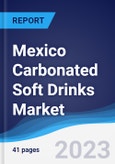 Mexico Carbonated Soft Drinks Market Summary, Competitive Analysis and Forecast to 2027- Product Image