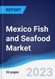 Mexico Fish and Seafood Market Summary, Competitive Analysis and Forecast to 2027- Product Image