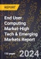 2024 Global Forecast for End User Computing Market (2025-2030 Outlook)-High Tech & Emerging Markets Report - Product Thumbnail Image