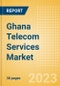 Ghana Telecom Services Market Size and Analysis by Service Revenue, Penetration, Subscription, ARPU's (Mobile and Fixed Services by Segments and Technology), Competitive Landscape and Forecast, 2022-2027 - Product Thumbnail Image