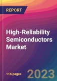 High-Reliability Semiconductors Market Size, Market Share, Application Analysis, Regional Outlook, Growth Trends, Key Players, Competitive Strategies and Forecasts, 2023 To 2031- Product Image