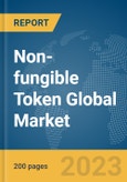 Non-fungible Token Global Market Report 2024- Product Image