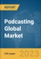 Podcasting Global Market Report 2024 - Product Thumbnail Image
