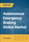 Autonomous Emergency Braking Global Market Report 2024 - Product Thumbnail Image