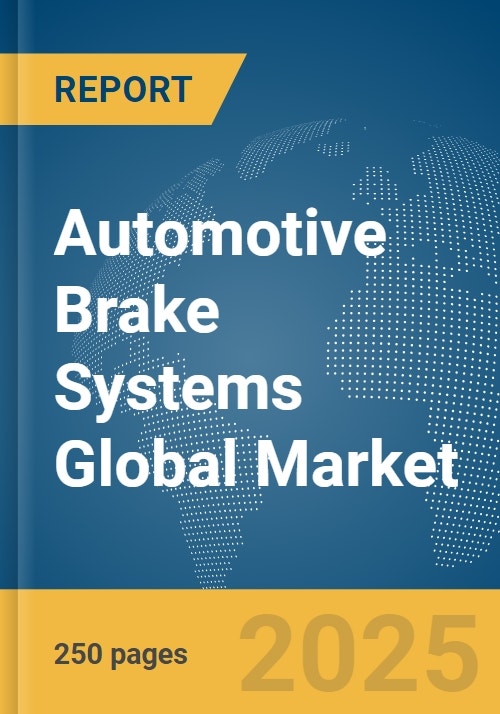 Automotive Brake Systems Global Market Report 2024