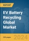 EV Battery Recycling Global Market Report 2024 - Product Thumbnail Image