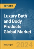 Luxury Bath and Body Products Global Market Report 2024- Product Image
