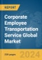 Corporate Employee Transportation Service Global Market Report 2024 - Product Thumbnail Image