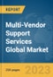 Multi-Vendor Support Services Global Market Report 2024 - Product Thumbnail Image