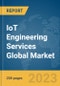 IoT Engineering Services Global Market Report 2024 - Product Image
