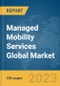 Managed Mobility Services Global Market Report 2024 - Product Image