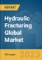 Hydraulic Fracturing Global Market Report 2024 - Product Thumbnail Image