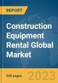 Construction Equipment Rental Global Market Report 2024- Product Image