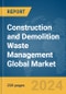 Construction and Demolition Waste Management Global Market Report 2024 - Product Image