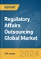 Regulatory Affairs Outsourcing Global Market Report 2024 - Product Thumbnail Image