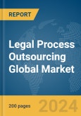 Legal Process Outsourcing Global Market Report 2024- Product Image